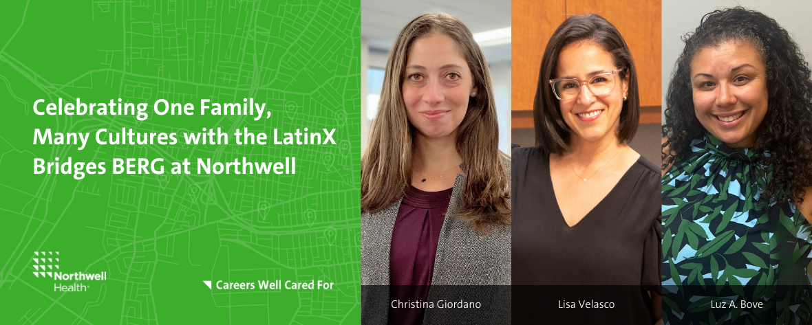 Northwell Health celebrates One Family, Many Cultures with the LatinX Bridges Business Employee Resource Group