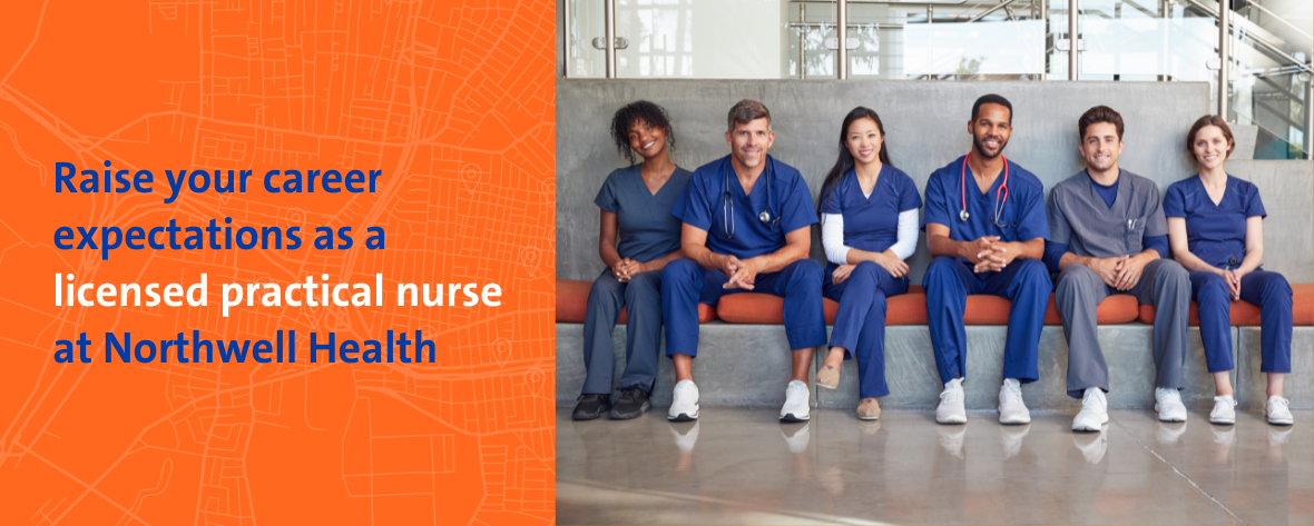 Raise your career expectations as a licensed practical nurse at Northwell Health